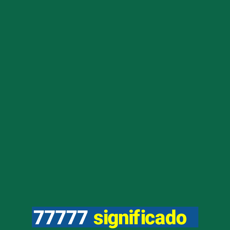 77777 significado